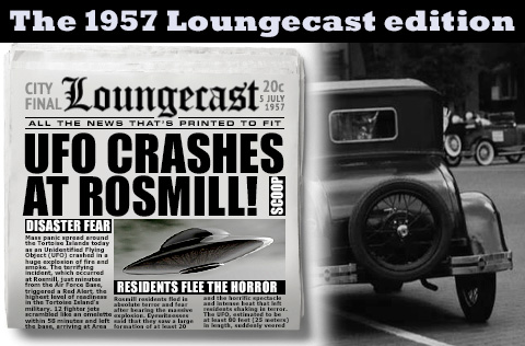 graphic of the 1957 edition of loungecast newspaper with the headline: ufo crashes at rosmill - plus a black and white street scene